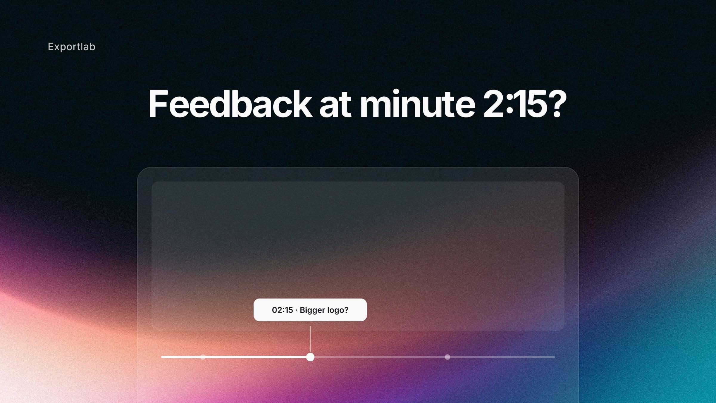 Feedback at minute 2:15? – video timeline with a pinned comment chip